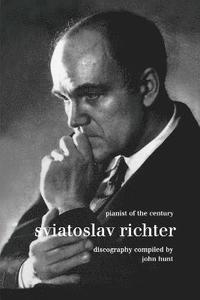 bokomslag Sviatoslav Richter: Pianist of the Century: Discography