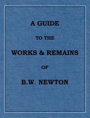 Guide to the works and remains of Benjamin Wills Newton