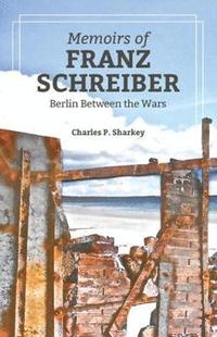 bokomslag The Memoirs of Franz Schreiber