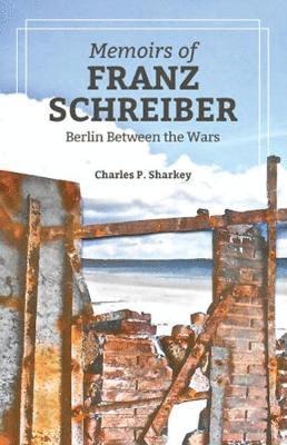 The Memoirs of Franz Schreiber 1