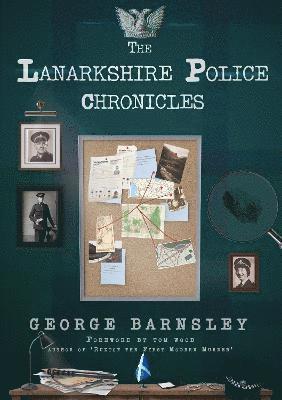 bokomslag The Lanarkshire Police Chronicles