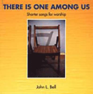 John L. Bell - There is One Among Us, Häftad