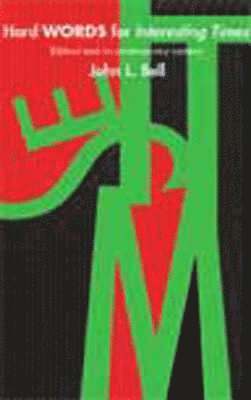 John L. Bell - Hard Words for Interesting Times, Häftad