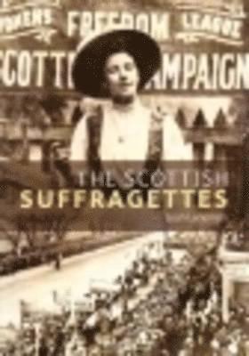 bokomslag The Scottish Suffragettes