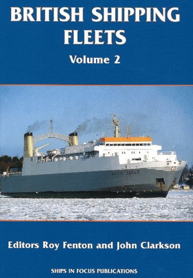 Roy Fenton, John Clarkson - British Shipping Fleets, Inbunden