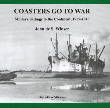 John de S Winser - Coasters Go to War, Inbunden