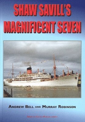 Andrew Bell, Murray Robinson - Shaw Savill's Magnificent Seven, Inbunden