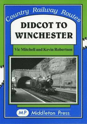 Vic Mitchell, Kevin Robertson - Didcot to Winchester, Inbunden