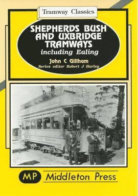 bokomslag Shepherds Bush and Uxbridge Tramways