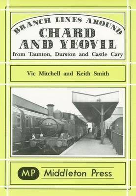 Branch Lines Around Chard and Yeovil