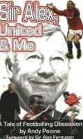 bokomslag Sir Alex, United & Me