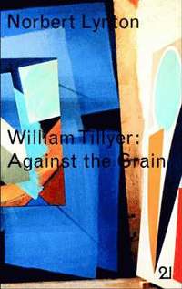bokomslag William Tillyer: against the Grain