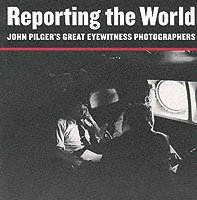 John Pilger - Reporting the World, Häftad