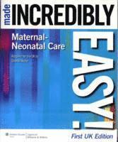 bokomslag Maternal-Neonatal Care Made Incredibly Easy! UK Edition