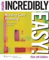 Nursing Care Planning Made Incredibly Easy! UK edition 1