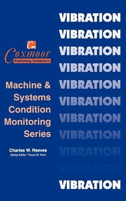 Charles W. Reeves, M Hunt, Trevor - Vibration Monitoring Handbook, Inbunden
