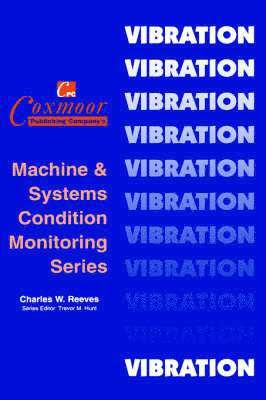 Charles W. Reeves, W Reeves, Charles, M Hunt, Trevor - Vibration Monitoring Handbook, Inbunden