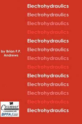 Brian F.P. Andrews - Electrohydraulics, Inbunden