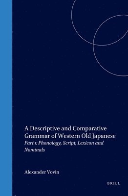 A Descriptive and Comparative Grammar of Western Old Japanese 1