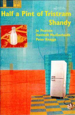 Jo Pearson, Daithidh MacEochaidh, Peter Knaggs - Half a Pint of Tristam Shandy, Häftad