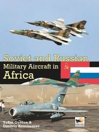 bokomslag Soviet And Russian Military Aircraft In Africa