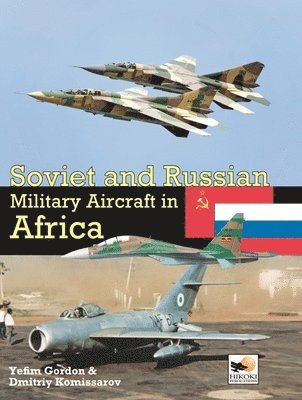 bokomslag Soviet And Russian Military Aircraft In Africa