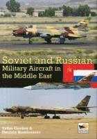 Gordon Yefim, Dmitriy Komissa - Soviet and Russian Military Aircraft in the Middle East, Inbunden