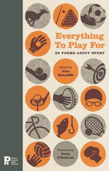 John McAuliffe - Everything to Play For: 99 Poems about Sport, Häftad