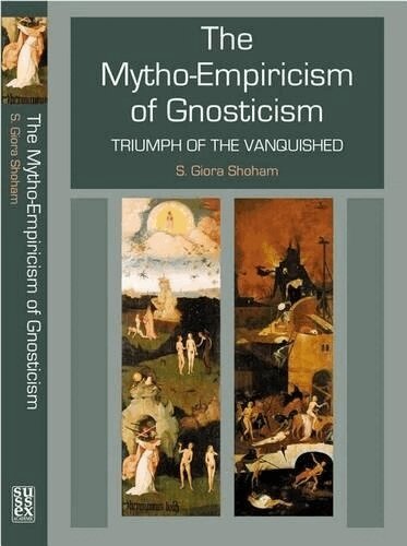 Shlomo Giora Shoham - Mytho-Empiricism of Gnosticism, Inbunden