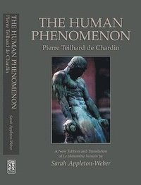bokomslag The Human Phenomenon: Pierre Teilhard de Chardin, 2nd Edition
