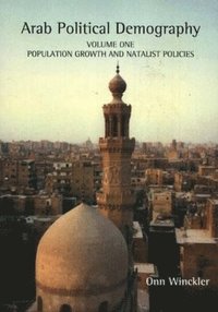 bokomslag Arab Political Demography: v. 1 Population Growth and Natalist Policies