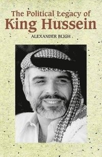bokomslag The Political Legacy of King Hussein