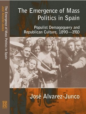 The Emergence of Mass Politics in Spain 1