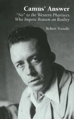 Robert Trundle - Camus' Answer, Inbunden