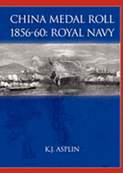 bokomslag China Medal Roll 1856-60: Royal Navy
