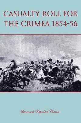 Casualty Roll for the Crimea 1854-56 1