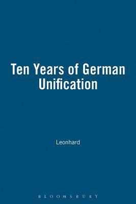 Leonhard, Funk - Ten Years of German Unification, Häftad