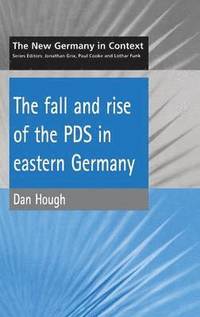 bokomslag The Fall and Rise of the PDS in Eastern Germany