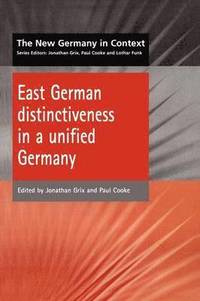 bokomslag East German Distinctiveness in a Unified Germany