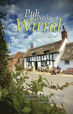 Carl Rogers - Pub Walks in Wirral, Häftad
