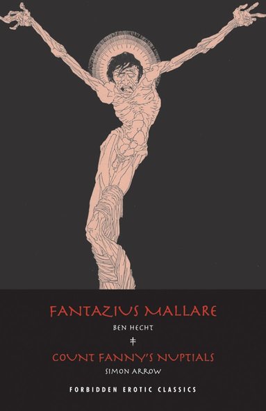 Ben Hecht, Simon Arrow - Fantazius Mallare & Count Fanny's Nuptials, Häftad