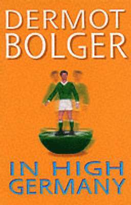 Dermot Bolger - In High Germany, Häftad