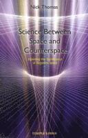 Science Between Space and Counterspace