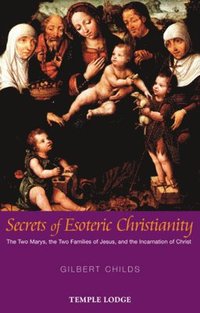 bokomslag Secrets of Esoteric Christianity