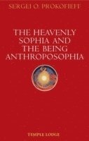 Sergei O. Prokofieff - Heavenly Sophia and the Being Anthroposophia, Häftad