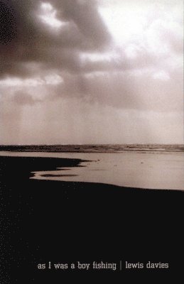 R. L. Davies, Lewis Davies, Gwen Davies - As I Was a Boy Fishing, Häftad