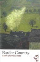 Raymond Williams - Border Country, Häftad
