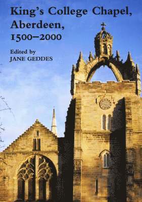 bokomslag King's College Chapel, Aberdeen, 1500-2000