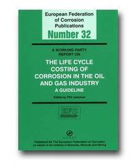 bokomslag A Working Party Report on the Life Cycle Costing of Corrosion in the Oil and Gas Industry (EFC 32)