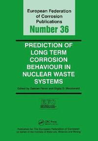 bokomslag Prediction of Long Term Corrosion Behaviour in Nuclear Waste Systems EFC 36